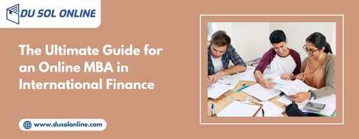 The Ultimate Guide for an Online MBA in International Finance